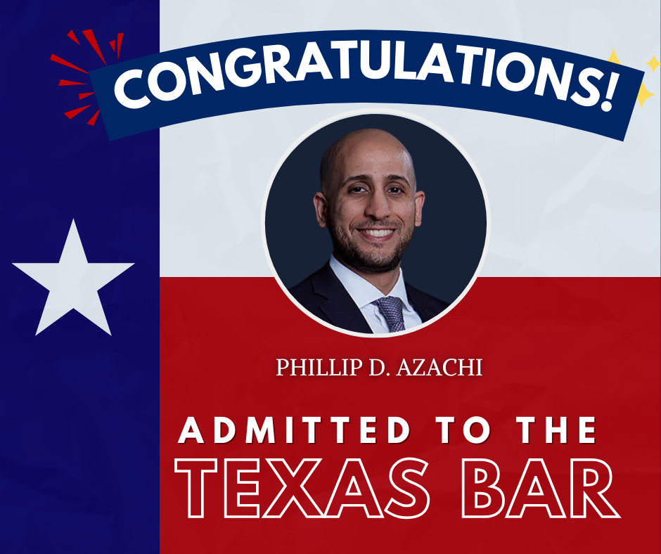 Image congratulating phil Azachi on his recent admission to the Texas Bar.